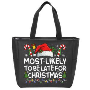 Most Likely To Be Late For Christmas Matching Christmas Zip Tote Bag