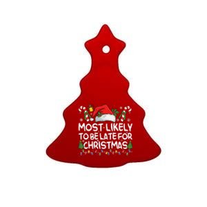 Most Likely To Be Late For Christmas Matching Christmas Ceramic Tree Ornament