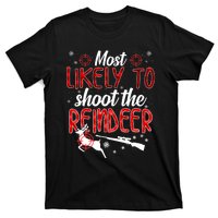 Most Likely To Shoot The Reindeer Funny Family Christmas T-Shirt