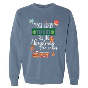 Most Likely To Eat Christmas Tree Cakes Funny Xmas Holiday Gift Garment-Dyed Sweatshirt