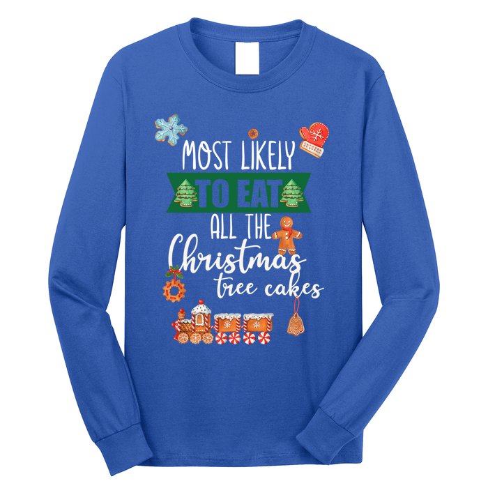 Most Likely To Eat Christmas Tree Cakes Funny Xmas Holiday Gift Long Sleeve Shirt