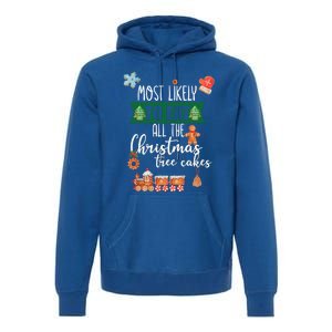 Most Likely To Eat Christmas Tree Cakes Funny Xmas Holiday Gift Premium Hoodie