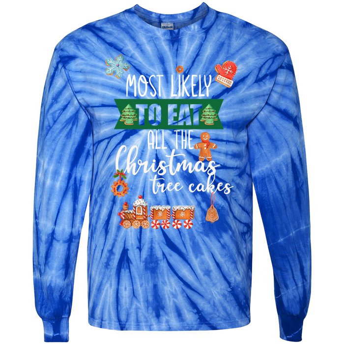 Most Likely To Eat Christmas Tree Cakes Funny Xmas Holiday Gift Tie-Dye Long Sleeve Shirt