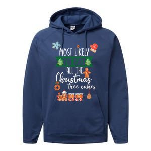 Most Likely To Eat Christmas Tree Cakes Funny Xmas Holiday Gift Performance Fleece Hoodie