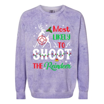 Most Likely To Shoot The Reindeer Humor Christmas Pajama Gift Colorblast Crewneck Sweatshirt