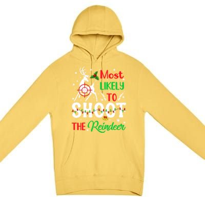 Most Likely To Shoot The Reindeer Humor Christmas Pajama Gift Premium Pullover Hoodie