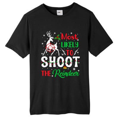 Most Likely To Shoot The Reindeer Humor Christmas Pajama Gift Tall Fusion ChromaSoft Performance T-Shirt