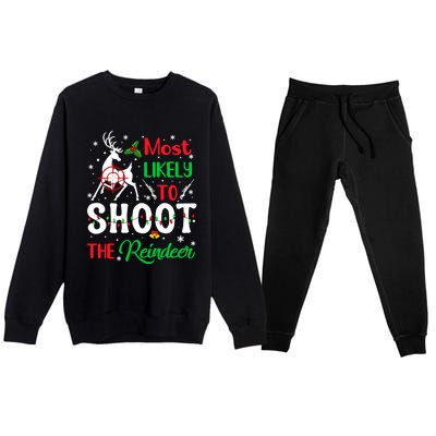 Most Likely To Shoot The Reindeer Humor Christmas Pajama Gift Premium Crewneck Sweatsuit Set