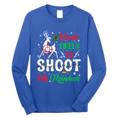 Most Likely To Shoot The Reindeer Humor Christmas Pajama Gift Long Sleeve Shirt