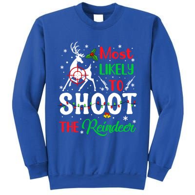 Most Likely To Shoot The Reindeer Humor Christmas Pajama Gift Sweatshirt