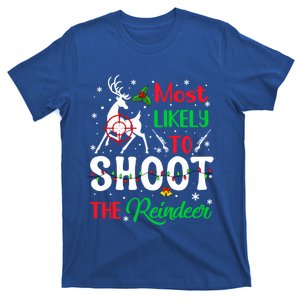 Most Likely To Shoot The Reindeer Humor Christmas Pajama Gift T-Shirt