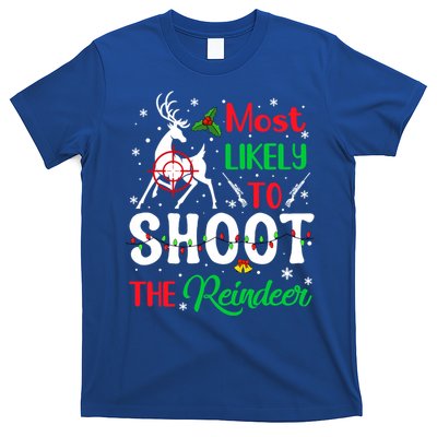 Most Likely To Shoot The Reindeer Humor Christmas Pajama Gift T-Shirt