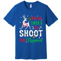 Most Likely To Shoot The Reindeer Humor Christmas Pajama Gift Premium T-Shirt