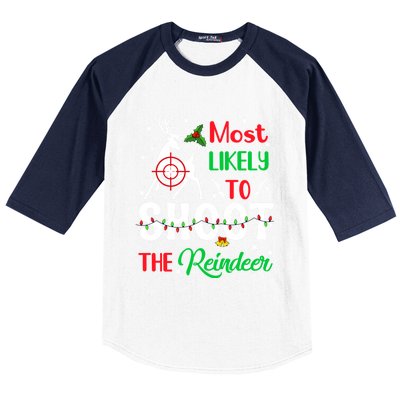 Most Likely To Shoot The Reindeer Humor Christmas Pajama Gift Baseball Sleeve Shirt