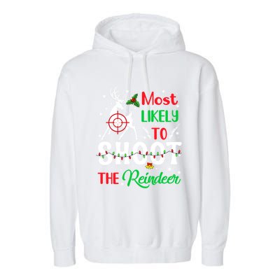 Most Likely To Shoot The Reindeer Humor Christmas Pajama Gift Garment-Dyed Fleece Hoodie