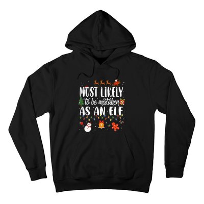 Most Likely To Be Mistaken As An Elf Family Christmas Hoodie