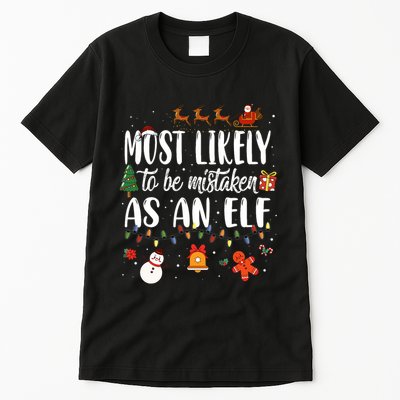 Most Likely To Be Mistaken As An Elf Family Christmas Tall T-Shirt