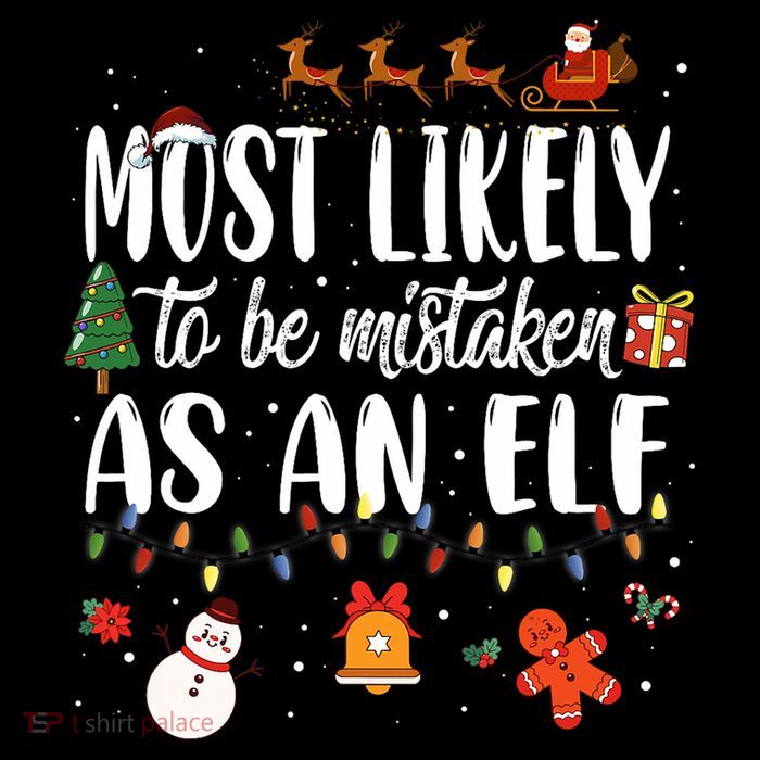 Most Likely To Be Mistaken As An Elf Family Christmas Tall T-Shirt