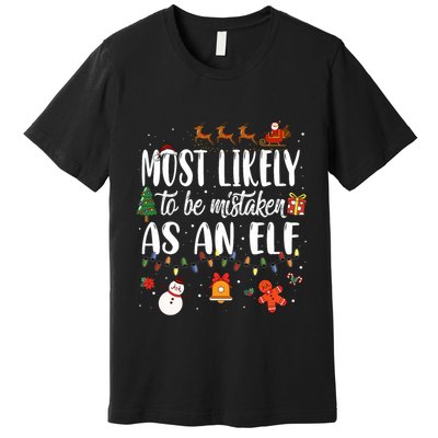 Most Likely To Be Mistaken As An Elf Family Christmas Premium T-Shirt