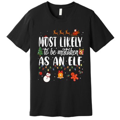 Most Likely To Be Mistaken As An Elf Family Christmas Premium T-Shirt