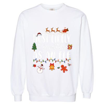 Most Likely To Be Mistaken As An Elf Family Christmas Garment-Dyed Sweatshirt