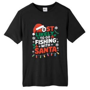 Most Likely To Go Fishing With Santa Fishing Funny Christmas Gift Tall Fusion ChromaSoft Performance T-Shirt