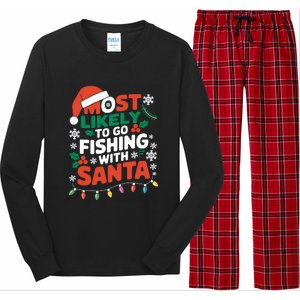 Most Likely To Go Fishing With Santa Fishing Funny Christmas Gift Long Sleeve Pajama Set