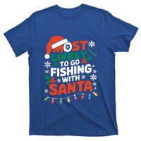 Most Likely To Go Fishing With Santa Fishing Funny Christmas Gift T-Shirt