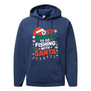 Most Likely To Go Fishing With Santa Fishing Funny Christmas Gift Performance Fleece Hoodie