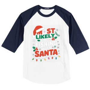 Most Likely To Go Fishing With Santa Fishing Funny Christmas Gift Baseball Sleeve Shirt