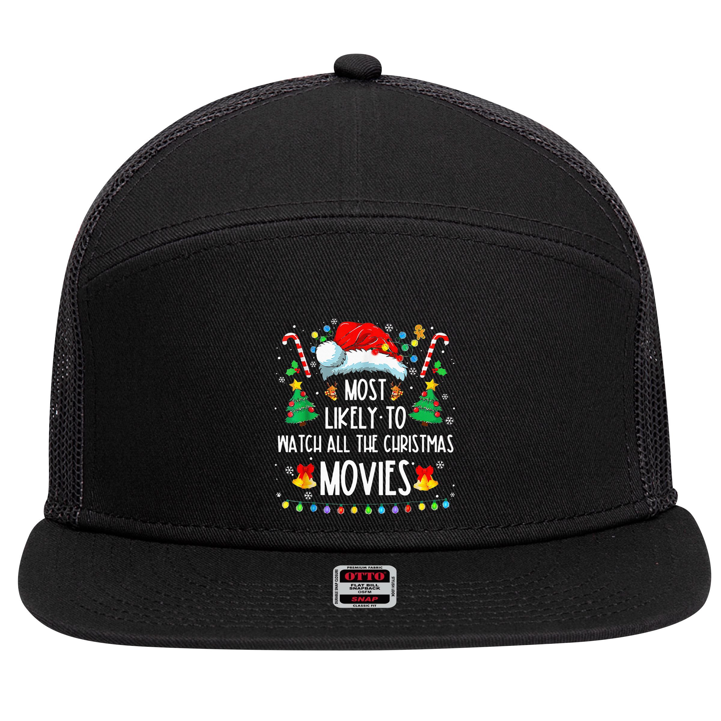 Most Likely To Watch All The Xmas Movies Family 7 Panel Mesh Trucker Snapback Hat