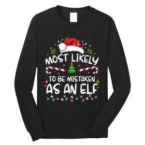 Most Likely To Be Mistaken As An Elf Family Christmas Long Sleeve Shirt