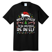 Most Likely To Be Mistaken As An Elf Family Christmas Tall T-Shirt