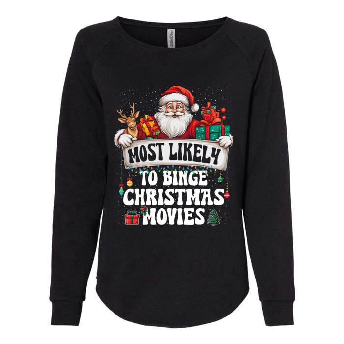 Most Likely To Binge Christmas Movies Family Matching Xmas Womens California Wash Sweatshirt