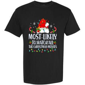 Most Likely To Watch All The Christmas Movies Matching Xmas Garment-Dyed Heavyweight T-Shirt