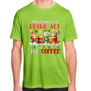 Most Like To All Coffee Xmas Naughty Santa Reindeer Funny Gift Adult ChromaSoft Performance T-Shirt