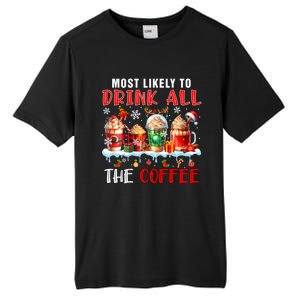 Most Like To All Coffee Xmas Naughty Santa Reindeer Funny Gift Tall Fusion ChromaSoft Performance T-Shirt