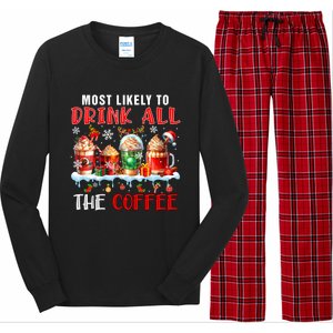 Most Like To All Coffee Xmas Naughty Santa Reindeer Funny Gift Long Sleeve Pajama Set