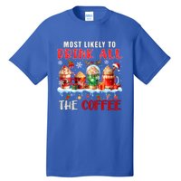 Most Like To All Coffee Xmas Naughty Santa Reindeer Funny Gift Tall T-Shirt