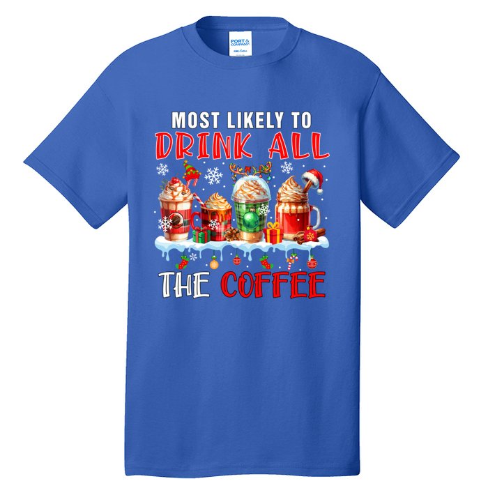 Most Like To All Coffee Xmas Naughty Santa Reindeer Funny Gift Tall T-Shirt