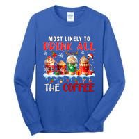 Most Like To All Coffee Xmas Naughty Santa Reindeer Funny Gift Tall Long Sleeve T-Shirt