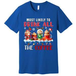 Most Like To All Coffee Xmas Naughty Santa Reindeer Funny Gift Premium T-Shirt