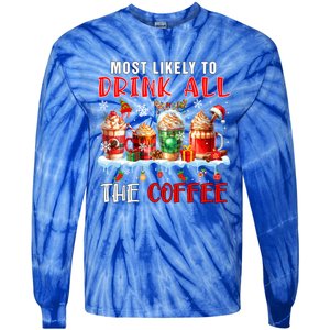 Most Like To All Coffee Xmas Naughty Santa Reindeer Funny Gift Tie-Dye Long Sleeve Shirt