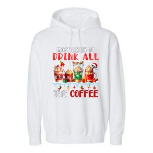 Most Like To All Coffee Xmas Naughty Santa Reindeer Funny Gift Garment-Dyed Fleece Hoodie