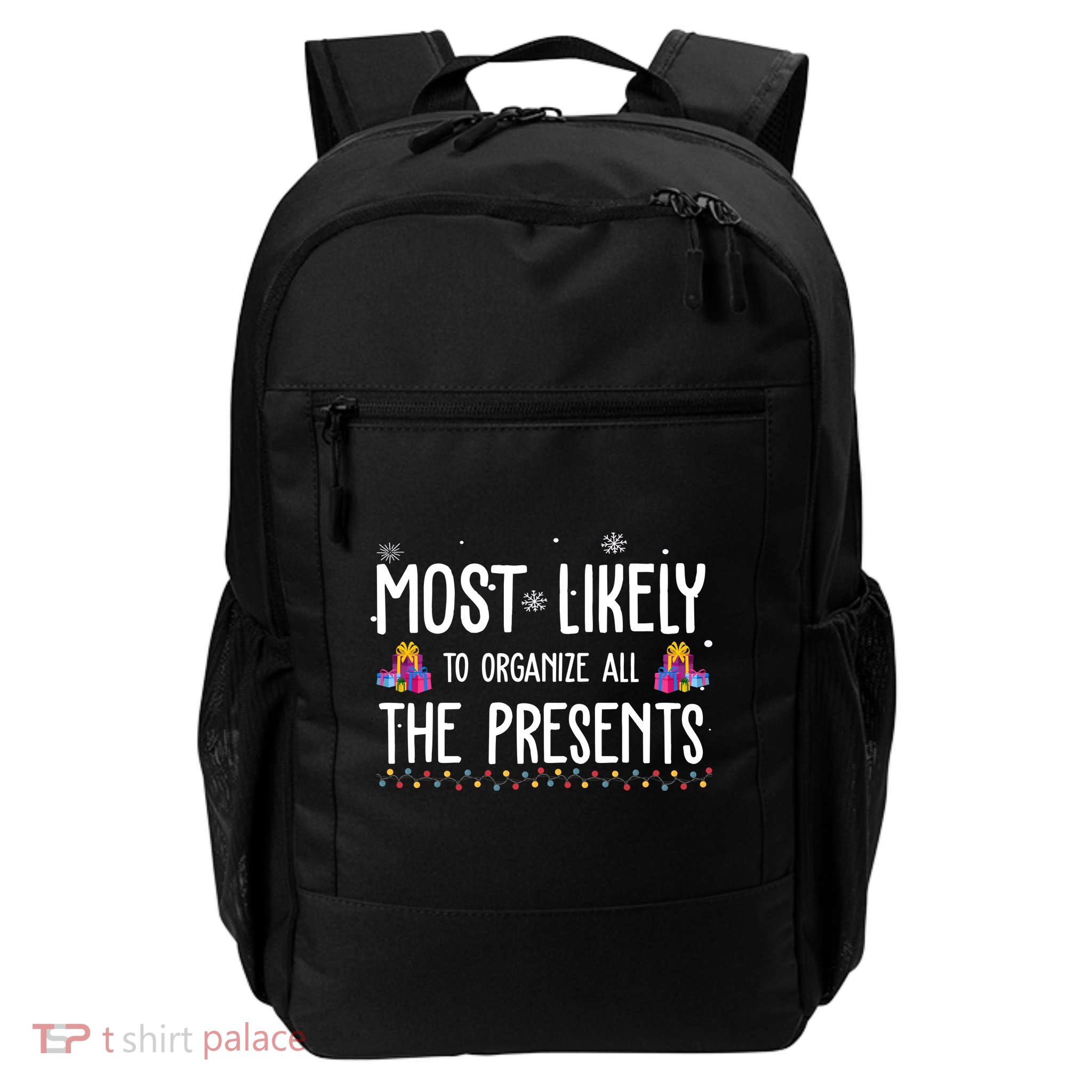Most Likely To Organize All The Presents Funny Christmas Daily Commute Backpack