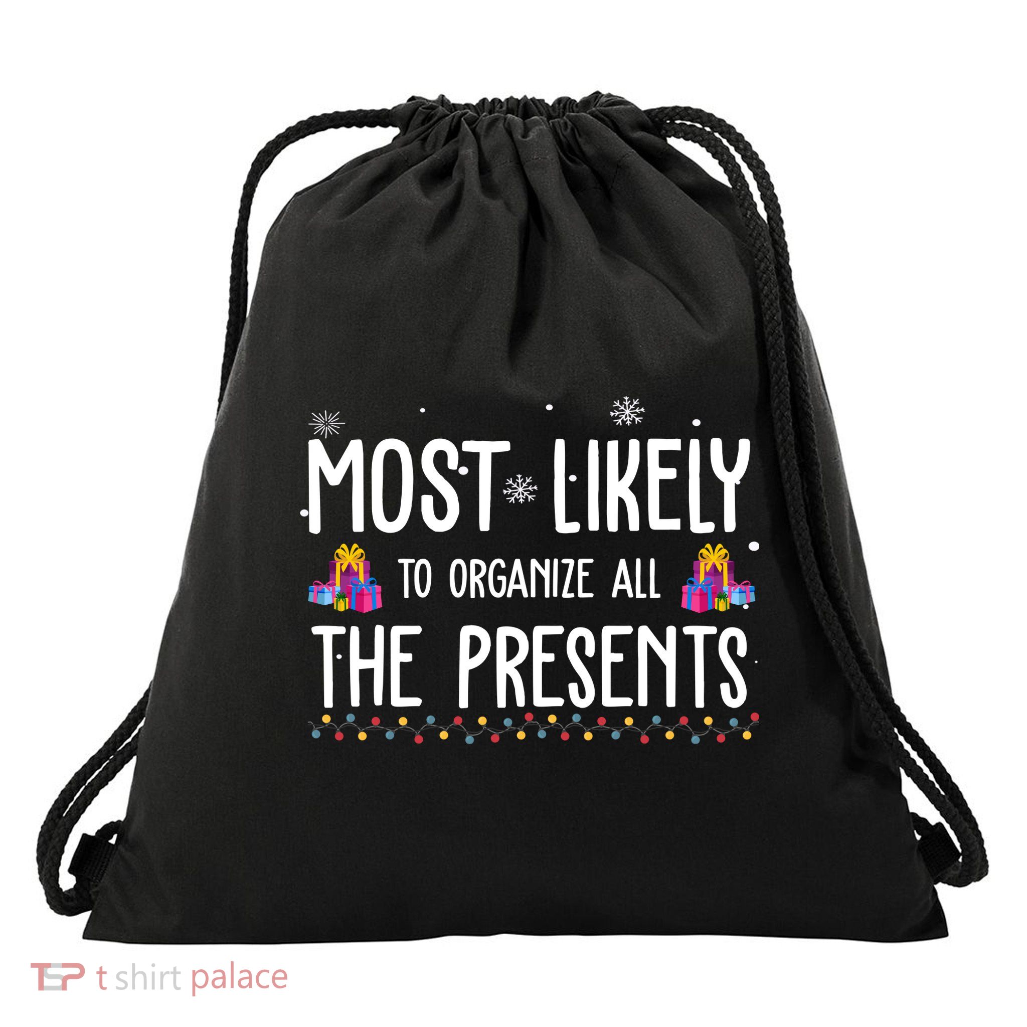 Most Likely To Organize All The Presents Funny Christmas Drawstring Bag