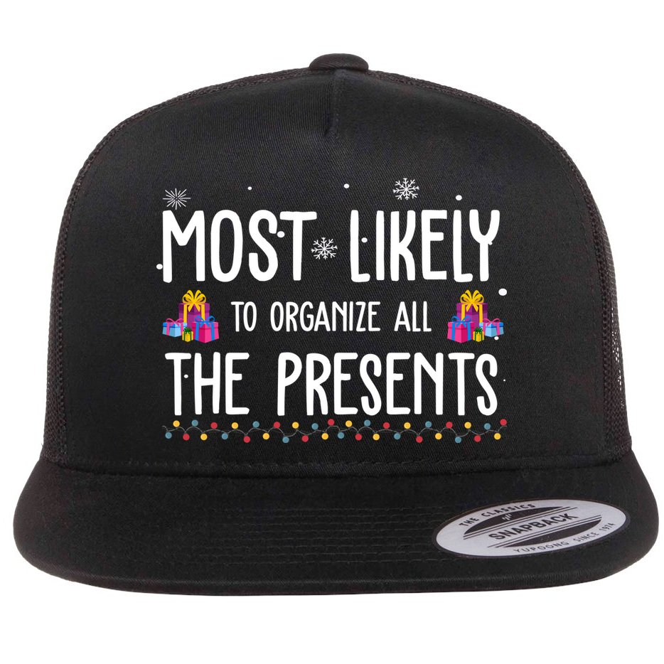 Most Likely To Organize All The Presents Funny Christmas Flat Bill Trucker Hat
