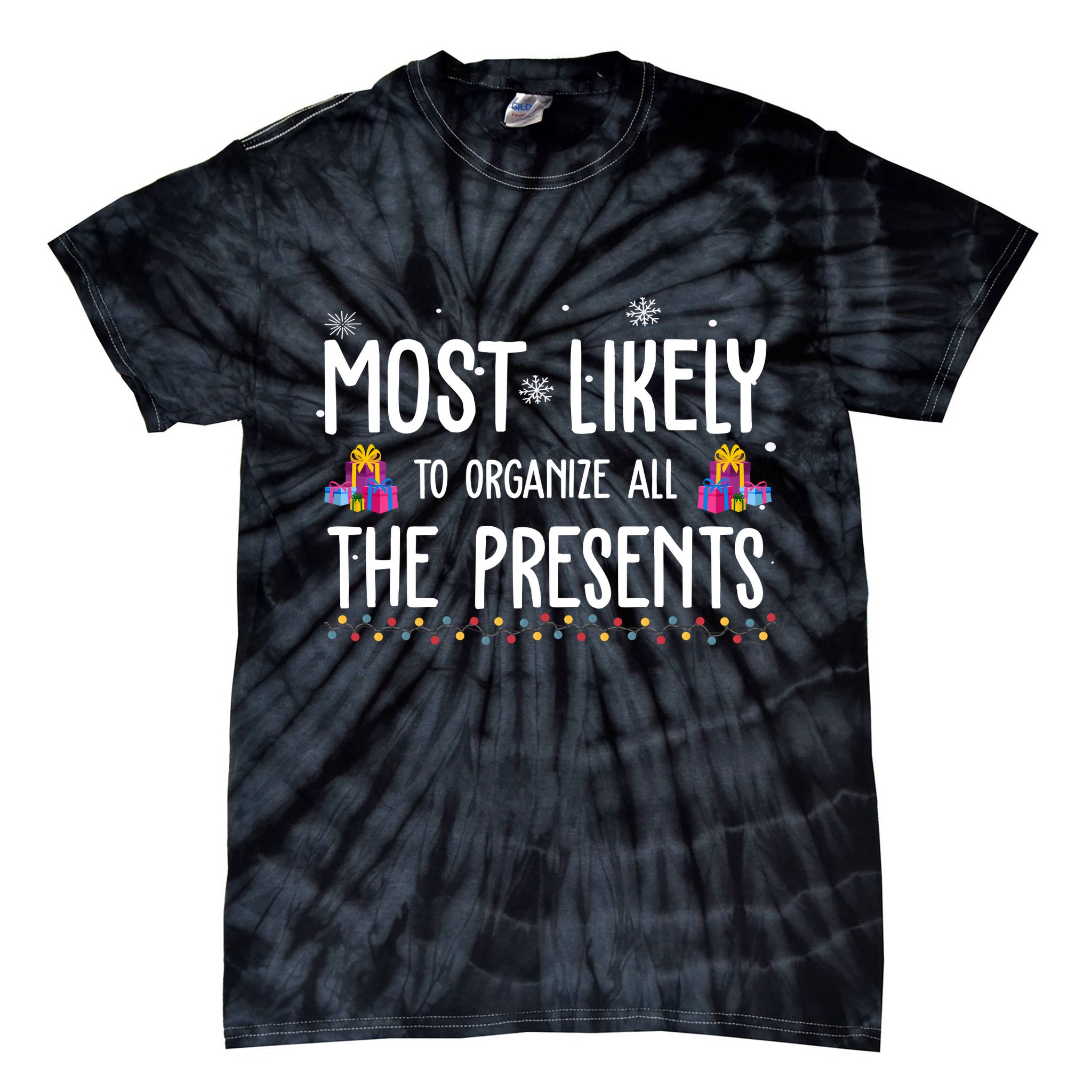 Most Likely To Organize All The Presents Funny Christmas Tie-Dye T-Shirt