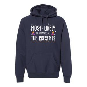 Most Likely To Organize All The Presents Funny Christmas Premium Hoodie