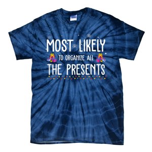 Most Likely To Organize All The Presents Funny Christmas Tie-Dye T-Shirt